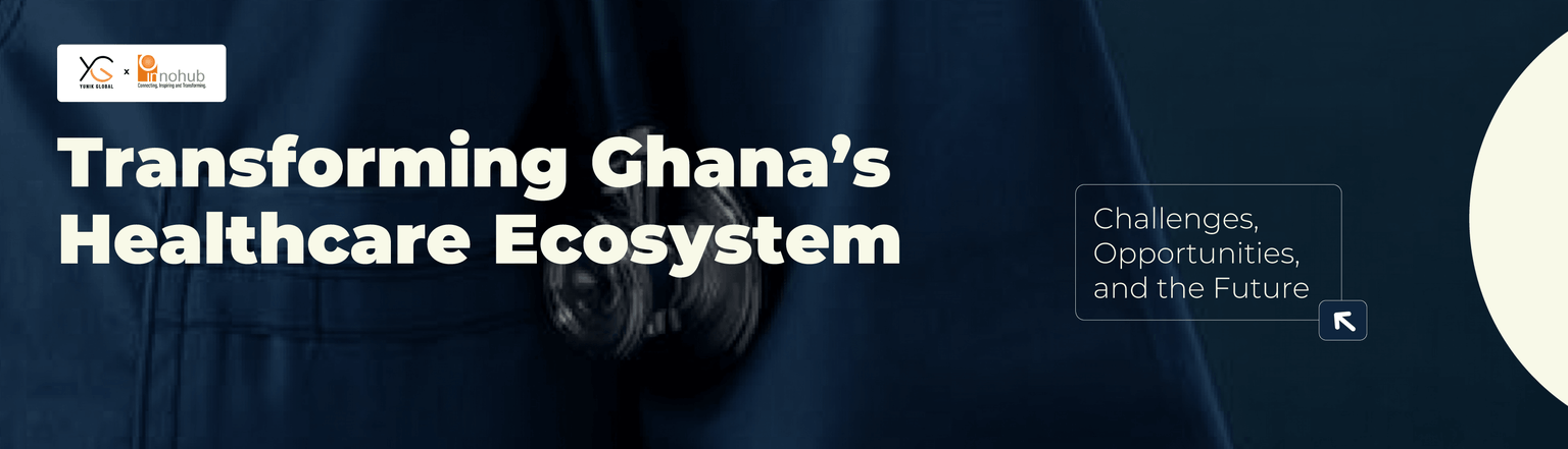 Innohub - Yunik Global Ghana Healthcare Report 2026